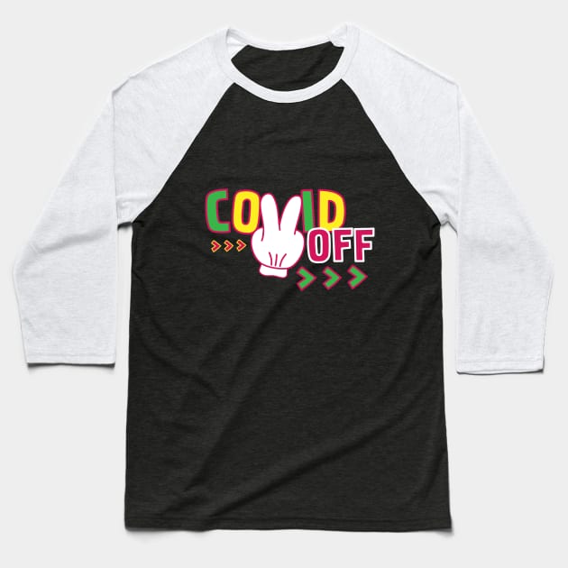 Covid Off Baseball T-Shirt by HelenDesigns